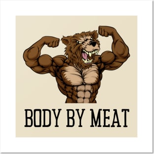 BODY BY MEAT CARNIVORE GRIZZLY BEAR FITNESS GYM BODYBUILDING MEAT LOVER Design Posters and Art